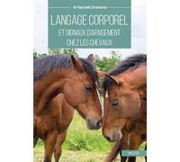 Langage corporel et signaux d'apaisement chez les chevaux Identification et application - Rachaël Draaisma - Vigot - broché - Guide