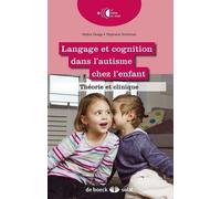 Langage Et Cognition Dans L'autisme Chez L'enfant - Théorie Et Clinique