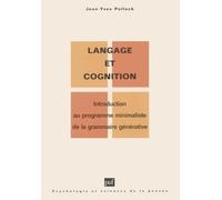 Langage Et Cognition - Introduction Au Programme Minimaliste De La Grammaire Générative