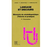 Langage Et Discours. Elements De Semiolinguistique (Theorie Et Pratique)