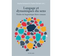 Langage et dynamiques du sens Études de linguistique ibéro-romane - Sophie Azzopardi - Peter Lang - broché - Livre