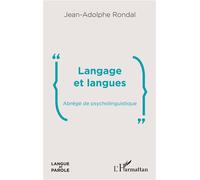 Langage et langues Abrégé de psycholinguistique - Jean-Adolphe Rondal - L'harmattan - broché - Essai