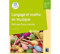 Langage et maths en musique - Méthode École chantée GS - CP - CE1 (+ CD Rom)