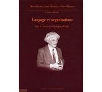 Langage et organisations Denis Bayart (Auteur), Anni Borzeix (Auteur), Hervé Dumez (Auteur)