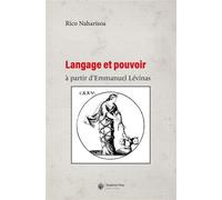 Langage et pouvoir à partir d'Emmanuel Lévinas - Rico Naharisoa - Academic Press Fribourg - broché - Essai