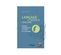 Langage et réussite scolaire apprivoiser le langage Pratiques d'enseignement et français de scolarisation - Nicole Wauters - Couleur Livres Absl - broché - Scolaire / Universitaire