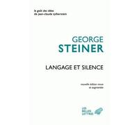 Langage et silence Essai : 1958-1966 - George Steiner - Belles Lettres - broché - Essai