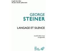 Langage et silence George Steiner (Auteur), Pierre-Emmanuel Dauzat (Traduction), L. Lotringer (Traduction)
