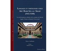Langage Et Théologie Chez Ab¿ Bakr Ibn Al-¿Arab¿ (543/1148)