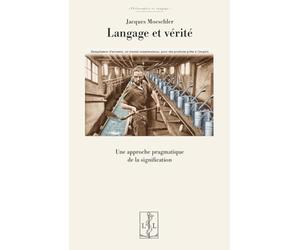 LANGAGE ET VÉRITÉ : Une approche pragmatique de la signification