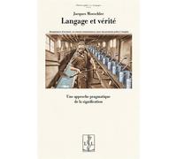 Langage et vérité Une approche pragmatique de la signification - Jacques Moeschler - Lambert-Lucas - broché - Essai