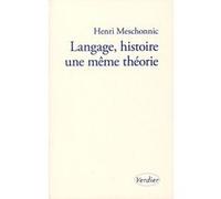 Langage, histoire une même théorie Henri Meschonnic (Auteur), Gérard Dessons (Préface)