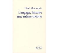 Langage, histoire une même théorie - Henri Meschonnic - Verdier - broché - Essai