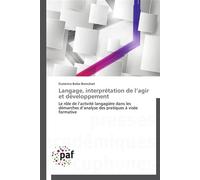 Langage, interprétation de l agir et développement - Bronckart-E - P.academiques Francophones - broché - Etude