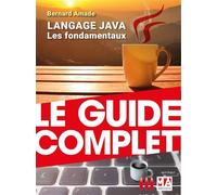 LANGAGE JAVA. Les fondamentaux - Bernard Amade - Ma Editions - broché - Manuel