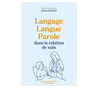 Langage, Langue, Parole Dans La Relation De Soin