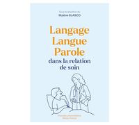 Langage, langue, parole dans la relation de soin