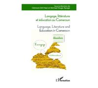 Langage, littérature et éducation au Cameroun Language, Literature and Education in Cameroun - Clément Dili Palaï - L'harmattan - broché - Essai