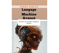 Langage Machine Avancé: Atteindre une Véritable Intelligence Machine