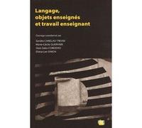 Langage, objets enseignés et travail enseignant Collectif (Auteur)