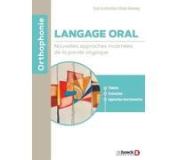 Langage Oral - Nouvelles Approches Incarnées De La Parole Atypique