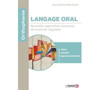 Langage Oral - Nouvelles Approches Incarnées De La Parole Atypique