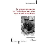 Langage populaire ou l'esthétique narrative chez Alain Mabanckou - Patrick Ouadiabantou - L'harmattan - broché - Essai