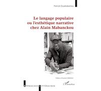 Langage populaire ou l'esthétique narrative chez Alain Mabanckou