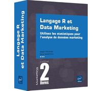 Langage R et Data Marketing - Coffret de 2 livres : Utilisez les statistiques pour l'analyse de données marketing
