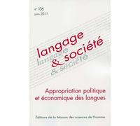 Langage & Société N° 136, Juin 2011 - Appropriation Politique Et Économique Des Langues