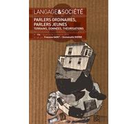 Langage & Société N° 154, 4e Trimestre 2015 - Parlers Ordinaires, Parlers Jeunes - Terrains, Données, Théorisations