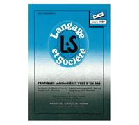 Langage & Société N° 47, 1/1989 - Pratiques Langagières Vues D'en Bas