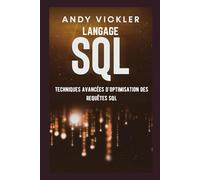 Langage SQL: Techniques Avancées d'Optimisation des Requêtes SQL