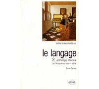 Langage - Tome 2, Anthologie Littéraire De L'antiquité Au 17ème Siècle