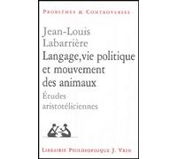 Langage, Vie Politique Et Mouvement Des Animaux - Etudes Aristotéliciennes