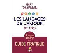 Langages d'amour des adolescents. Guide pratique. - Gary Chapman - Farel Eds - broché - Guide