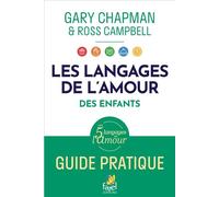 Langages d'amour des enfants. Guide pratique. - Gary Chapman - Farel Eds - broché - Guide