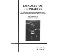 Langages (de) frontaliers: La traduction esthétique de situations-limites dans la littérature occidentale (XIXe-XXe siècles)