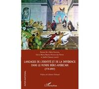 Langages de l’identité et de la différence dans le monde ibéro-américain (1770-1890) Clément Thibaud (Préface), Joëlle Chassin (Auteur), Fatima Sá e Melo Ferreira (Auteur), Lúcia Maria Bastos Pereira 