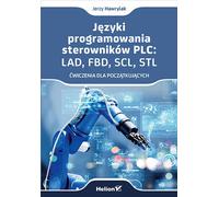 Langages de programmation PLC : LAD, FBD, SCL, STL Exercices pour débutants Jerzy Hawrylak (Buch auf Polnisch)