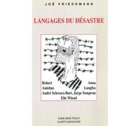 Langages Du Désastre - Robert Antelme, Anna Langfus, André Schwarz-Bart, Jorge Semprun, Elie Wiesel