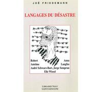 Langages du désastre Robert Antelme, Anna Langfus, André Schwarz-Bart, Jorge Semprun, Elie Wiesel - Joë Friedemann - Nizet - broché - Essai