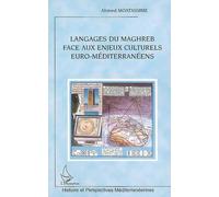 Langages Du Maghreb Face Aux Enjeux Culturels Euro-Méditerranéens