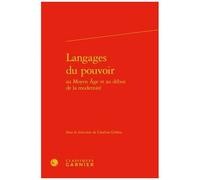 Langages Du Pouvoir Au Moyen Age Au Début De La Modernité