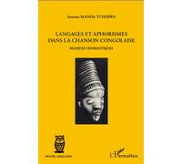 Langages et aphorismes dans la chanson congolaise Masques onomastiques - Antoine Manda Tchebwa - L'harmattan - broché - Essai