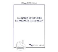 LANGAGES SINGULIERS ET PARTAGES DE L'URBAIN