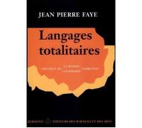 Langages totalitaires Critique de la raison narrative, critique de l'économie narrative - Jean-Pierre Faye - Hermann - broché - Essai