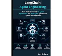 LangChain Agent Engineering: Build Production-Ready AI Agents, Agentic RAG, and Multi-Agent Systems with Python and LangGraph