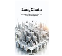 LangChain: Building Intelligent Applications with Large Language Models