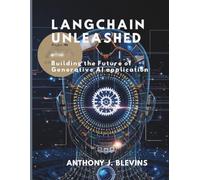 LangChain Unleashed: Building the Future of Generative AI Applications